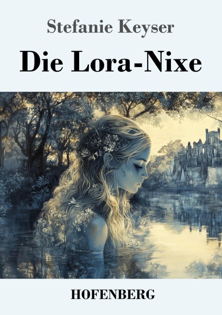 Die Lora-Nixe - Stefanie Keyser