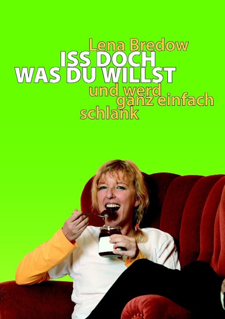 Iss doch, was du willst - Lena Bredow