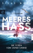 Cover-Bild zum Titel 'Meereshass - Die Toten vom Ostseegrund' von 'Silas Wolf'