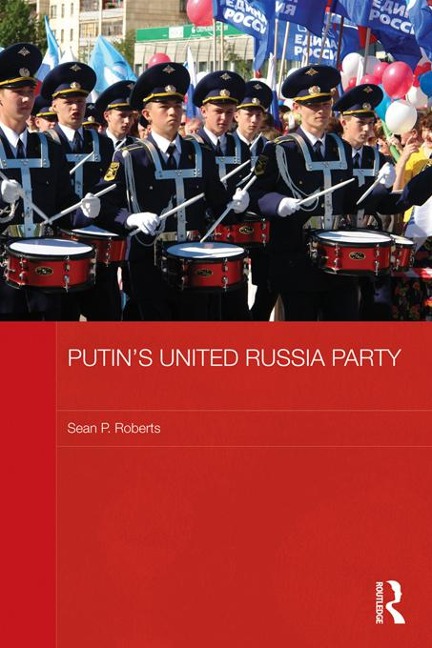 Putin's United Russia Party - S. P. Roberts