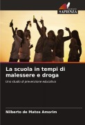 Cover-Bild zum Titel 'La scuola in tempi di malessere e droga' von 'Nilberto de Matos Amorim'