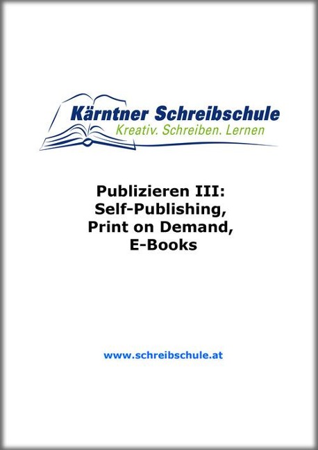 Publizieren III: Self-Publishing, Print on Demand, E-Books - Roland Zingerle