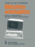 Cover-Bild zum Titel 'Bildschirmarbeitsplätze' von 'A. Cakir, D. J. Hart, T. F. M. Stewart'