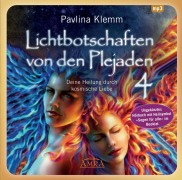 Lichtbotschaften von den Plejaden 04 (Ungekürzte Lesung und Heilsymbol "Segen für alle") - Pavlina Klemm