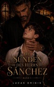 Cover-Bild zum Titel 'Die Sünden des Herrn Sánchez: Band 1' von 'Lucas Dridik'