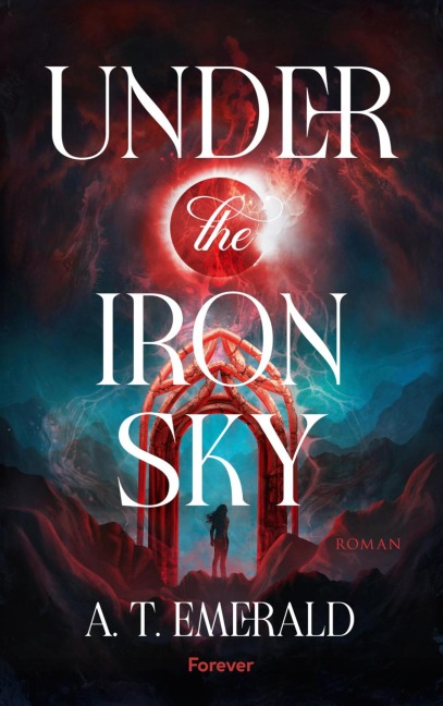 Under the Iron Sky - A. T. Emerald