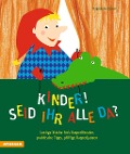 Kinder, seid ihr alle da? - Magdalena Gasser, Marion Prossliner