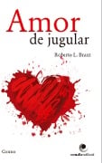 Cover-Bild zum Titel 'Amor de jugular, contos de paixão e sangue' von 'Roberto L. Brant'