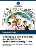 Cover-Bild zum Titel 'Einbindung von Schülern mit Autistischer Spektrumsstörung - TEA' von 'Nogueira Falcão'