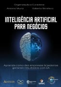 Cover-Bild zum Titel 'Inteligência Artificial para Negócios' von 'Antonio Muniz, Rodrigo Silva, Ronaldo Menezes, Weysller Matuzinhos de Moura, Gilberto Strafacci'