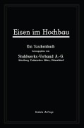 Cover-Bild zum Titel 'Eisen im Hochbau' von 'A. -G. Stahlwerks-Verband'