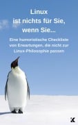 Cover-Bild zum Titel 'Linux ist nichts für Sie, wenn Sie...' von 'Torben Kopp'