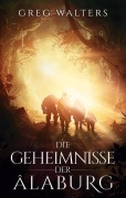 Cover-Bild zum Titel 'Die Geheimnisse der Alaburg' von 'Greg Walters'