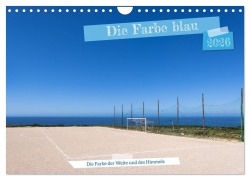 Cover-Bild zum Titel 'Die Farbe blau - Die Farbe der Weite und des Himmels (Wandkalender 2026 DIN A4 quer), CALVENDO Monatskalender' von 'Andreas Klesse'