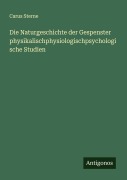 Cover-Bild zum Titel 'Die Naturgeschichte der Gespenster physikalischphysiologischpsychologische Studien' von 'Carus Sterne'