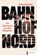 Cover-Bild zum Titel 'Bahnhof Nord' von 'Andrea Behnke'
