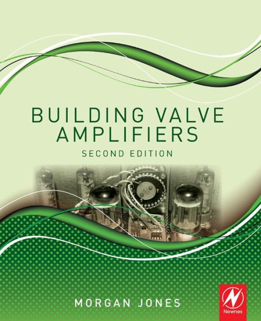 Building Valve Amplifiers - Morgan Jones