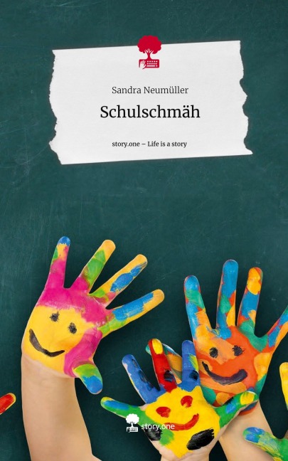 Schulschmäh. Life is a Story - story.one - Sandra Neumüller