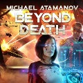 Cover-Bild zum Titel 'Beyond Death' von 'Michael Atamanov'