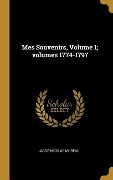 Cover-Bild zum Titel 'Mes Souvenirs, Volume 1; volumes 1774-1797' von 'Jacob-Nicolas Moreau'