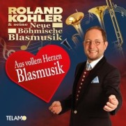 Cover-Bild zum Titel 'Aus vollem Herzen Blasmusik' von 'Roland&seine Neue Böhmische Blasmusik Kohler'