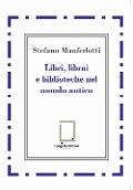 Cover-Bild zum Titel 'Libri, librai e biblioteche del mondo antico' von 'Stefano Manferlotti'