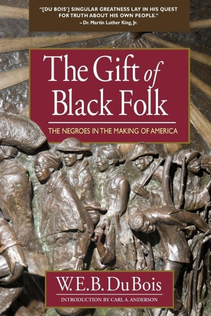 The Gift of Black Folk - W E B Du Bois