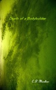 Cover-Bild zum Titel 'Death of a Bodybuilder' von 'C. D. Moulton'