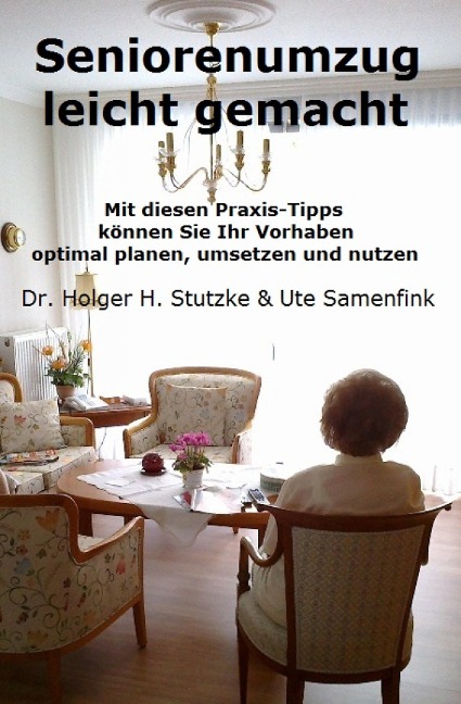 Seniorenumzug leicht gemacht - Holger H. Stutzke, Ute Samenfink