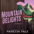 Mountain Delights Lib/E - Vanessa Vale