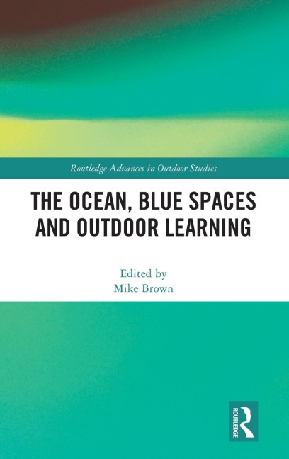 The Ocean, Blue Spaces and Outdoor Learning - 