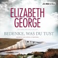 Cover-Bild zum Titel 'Bedenke, was du tust' von 'Elizabeth George'