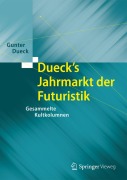 Cover-Bild zum Titel 'Dueck's Jahrmarkt der Futuristik' von 'Gunter Dueck'