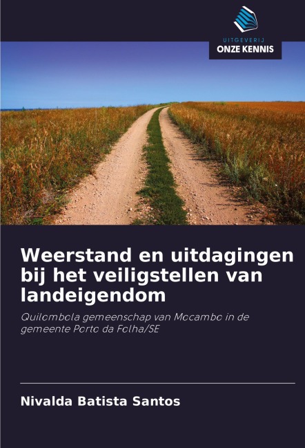 Weerstand en uitdagingen bij het veiligstellen van landeigendom - Nivalda Batista Santos