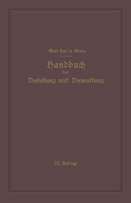Handbuch der Verfassung und Verwaltung in Preussen und dem Deutschen Reiche - Robert Hue De Grais, Werner Hoche, Hans Peters, Guiskard Hue de Grais