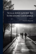 Cover-Bild zum Titel 'Sulla Educazione Ed Istruzione Giovanile' von 'Francesco Regonati'