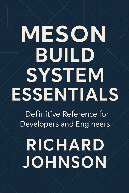 Meson Build System Essentials - Richard Johnson