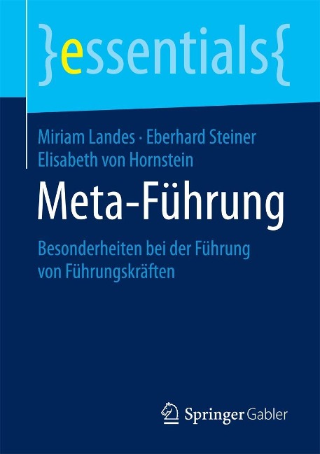 Meta-Führung - Miriam Landes, Eberhard Steiner, Elisabeth von Hornstein