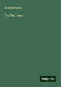 Der Parthenon - Adolf Michaelis