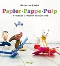 Cover-Bild zum Titel 'Papier, Pappe, Pulp' von 'Roswitha Paetel'