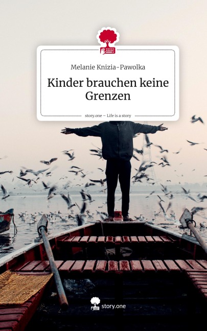 Kinder brauchen keine Grenzen. Life is a Story - story.one - Melanie Knizia-Pawolka