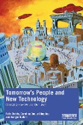 Cover-Bild zum Titel 'Tomorrow's People and New Technology' von 'Felix Dodds, Ranger Ruffins, Carolina Duque Chopitea'