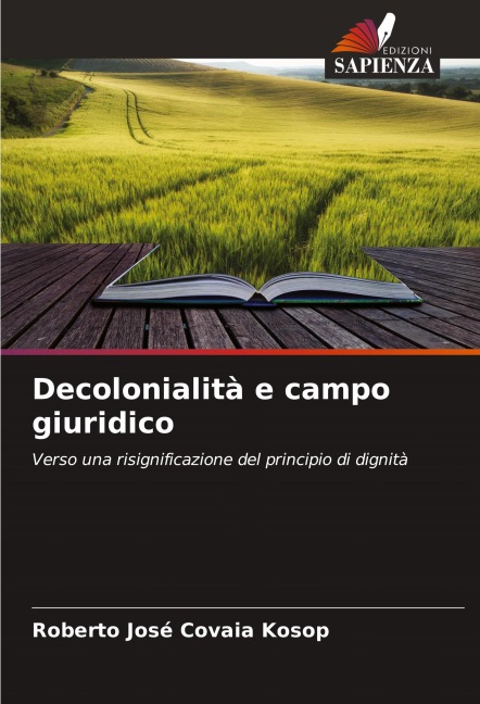 Decolonialità e campo giuridico - Roberto José Covaia Kosop