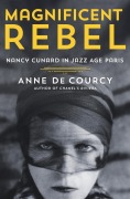 Cover-Bild zum Titel 'Magnificent Rebel' von 'Anne De Courcy'