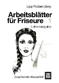 Cover-Bild zum Titel 'Arbeitsblätter für Friseure 1' von 'Hanna Lipp-Thoben, Petra Jany'