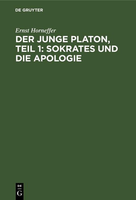 Der junge Platon, Teil 1: Sokrates und die Apologie - Ernst Horneffer