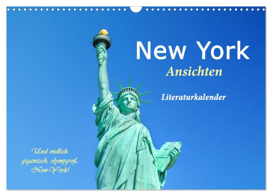 New York Ansichten - Literaturkalender (Wandkalender 2026 DIN A3 quer), CALVENDO Monatskalender - Timearts Kunstkalender
