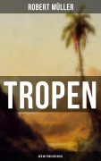 Cover-Bild zum Titel 'Tropen: Der Mythos der Reise' von 'Robert Müller'