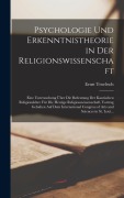 Cover-Bild zum Titel 'Psychologie Und Erkenntnistheorie in Der Religionswissenschaft' von 'Ernst Troeltsch'