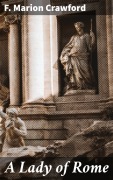 Cover-Bild zum Titel 'A Lady of Rome' von 'F. Marion Crawford'